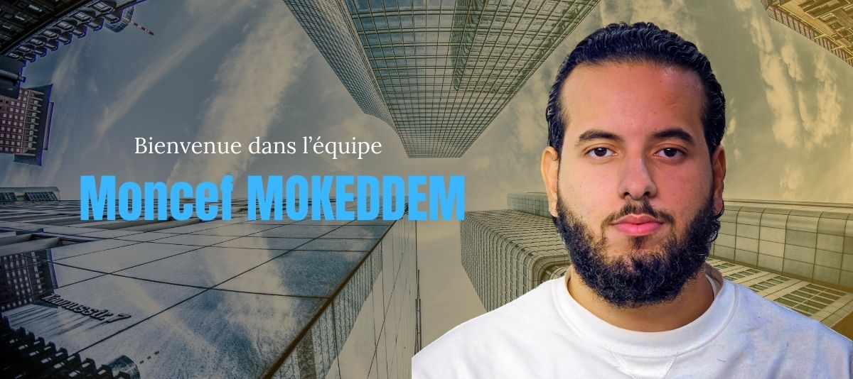 Bienvenue dans l'équipe, Moncef MOKEDDEM